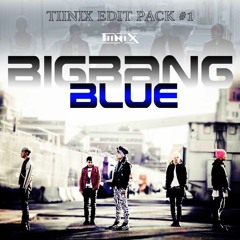 BLUE - BIGBANG [TIINIX EDIT ]