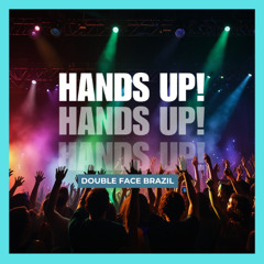 Double Face Brazil - Hands Up! (Xtended Mix)