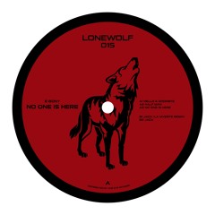 LONEWOLF015 E-BONY 'NO ONE IS HERE' INCL. LA MVERTE REMIX