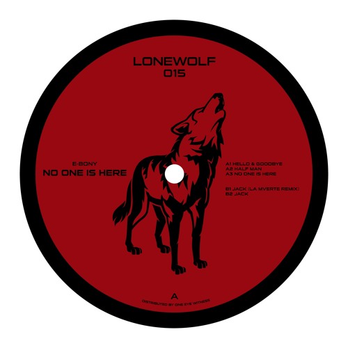 LONEWOLF015 E-BONY 'NO ONE IS HERE' INCL. LA MVERTE REMIX