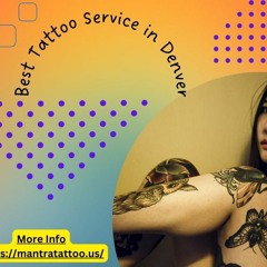 Best Tattoo Service In Denver