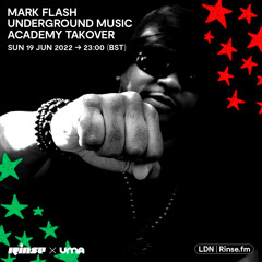 Underground Music Academy Takeover with Mark Flash - 19 June 2022