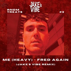 Fred again.. - Me (Heavy)(Jake's Vibe Remix)