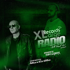 XLarge Records Radio Show Episode 3 Special GuestMix by Max Grıllo with Escobar (TR) (24.02.2025)
