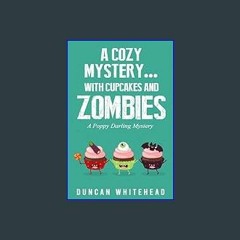 [PDF] ❤ A Cozy Mystery...With Cupcakes and Zombies     Kindle Edition Read Book