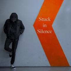 Stuck In Silence