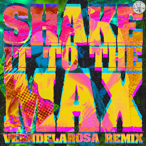 Shake It To The Max (VERNDELAROSA Remix)