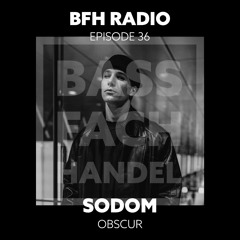 BFH Radio || Episode 36 || SODOM