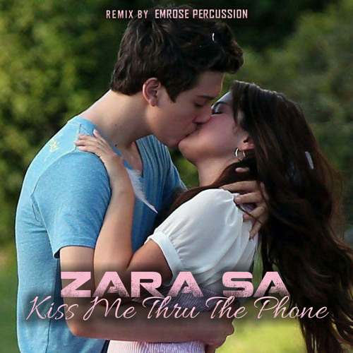 Stream Zara Sa X Kiss Me Thru The Phone by Emrose Percussion | Listen  online for free on SoundCloud
