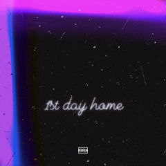 1st Day Home (Freestyle) Prod.DiamondDidIt