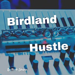Birdland Hustle