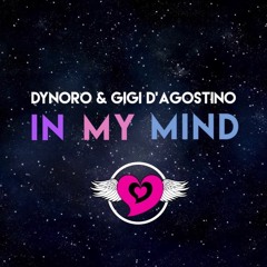 Dynoro & Gigi D'Agostino - In My Mind (Basstrologe Bootleg) FREE DL
