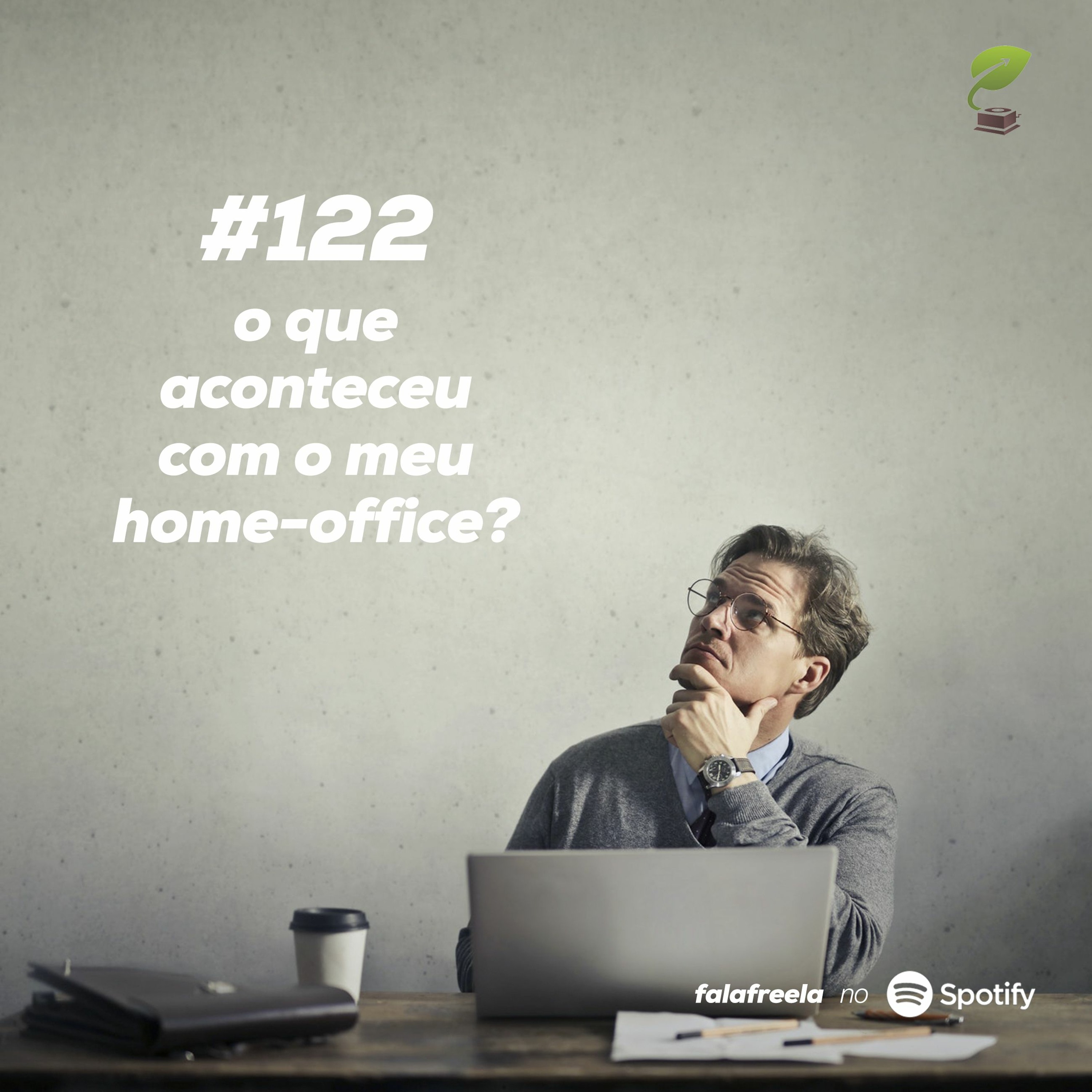 FalaFreela#122 - O que fizeram com o meu home-office