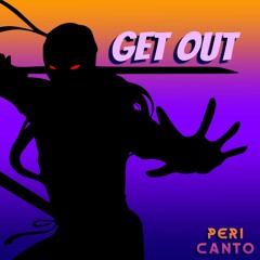 Peri Canto - Get Out