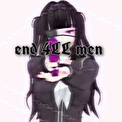 end 4LL men w/ Glitch Babe (prod. iney)