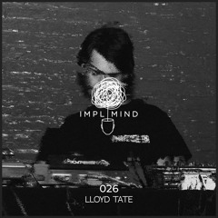 Implicit Mind Cast 026: Lloyd Tate
