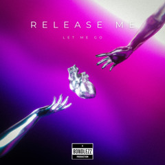 RELEASE ME (let me go)