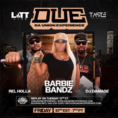Dj Damage Of Da Union Experience With Barbie Bandz 10-4-2024
