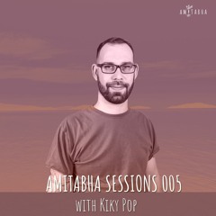 AMITABHA SESSIONS 005 with Kiky Pop