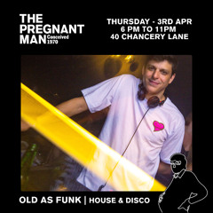 Old as Funk - 03-04-2025 - Dj Set The Pregnant Man