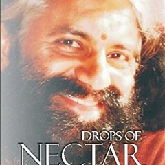 Get EPUB KINDLE PDF EBOOK Drops of Nectar: Timeless Living for Everyday Living by  Swami Chidanand S