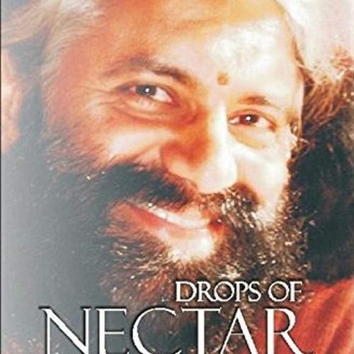 ✔️ [PDF] Download Drops of Nectar: Timeless Living for Everyday Living by  Swami Chidanand Saras