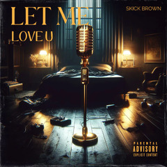 Slick - Let me love you