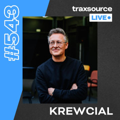 Traxsource LIVE! #543 Krewcial