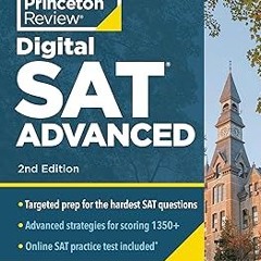 (( Princeton Review Digital SAT Advanced, 2nd Edition: Prep & Practice for the Hardest Question