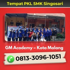 Hubungi 0813-3096-1051, Terima PKL SMK Singosari
