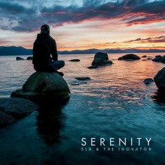 Serenity - SLR & The iNOVATOR - Preview