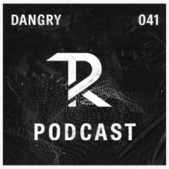 Dangry: Podcast Set 041