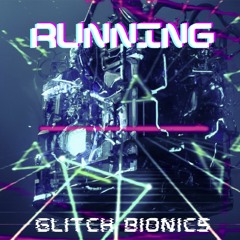 Glitch Bionics - Running