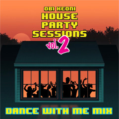 House Party Sessions Vol. 2 - Dance With Me Mix