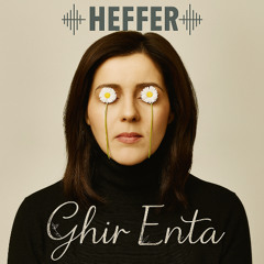 Ghir Enta -Souad Massi (HEFFER Remix)