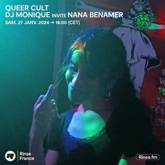 Queer Cult DJ Monique invite Nana Benamer - 27 Janvier 2024