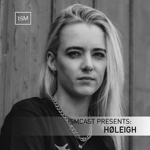 Ismcast Presents 175 - HØLEIGH