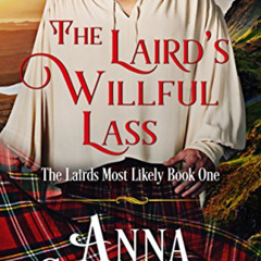 [Free] EBOOK √ The Laird's Willful Lass (The Lairds Most Likely Book 1) by  Anna Camp