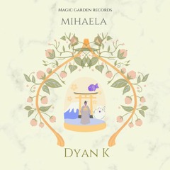 Dyan K - Mihaela (Original Mix)