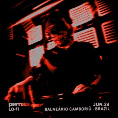 PEMAX @ LO-FI (CLOSING SET) JUN.24 (BALNEÁRIO CAMBORIÚ) BRAZIL + VINYL