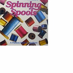 free PDF 💕 GEORGIA BONESTEEL'S SPINNING SPOOLS: A PATTERN CLUB FOR QUILTERS, VOLUME