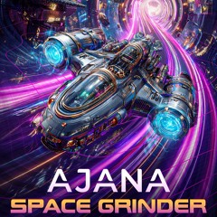 Ajana - Space Grinder (Preview)