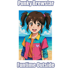 Punky Brewstar Funtime Outside