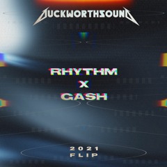 Rhythm & Gash (Duckworthsound 2021 Flip)