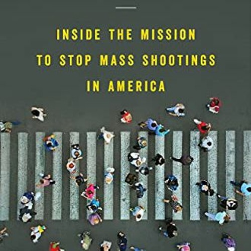 Read EBOOK ✔️ Trigger Points: Inside the Mission to Stop Mass Shootings in America by