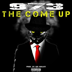 973  - The Come Up (Prod. By Gio Nailati)