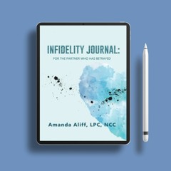 Infidelity Journal: For The Partner Who Has Betrayed. Free Edition [PDF]