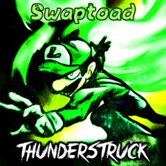 Swaptoad - THUNDERSTRUCK [w/ Limitaetions]