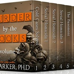 [Free] EPUB 📪 Murder By The Books Vol. 2: (True Crime Murder & Mayhem) (Horrific Tru