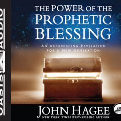 [VIEW] EPUB 📕 The Power of the Prophetic Blessing: An Astonishing Revelation for a N